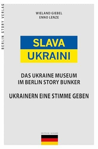 Lenze, Enno Slava Ukraini - Ukraine Museum: Berlin Story Bunker