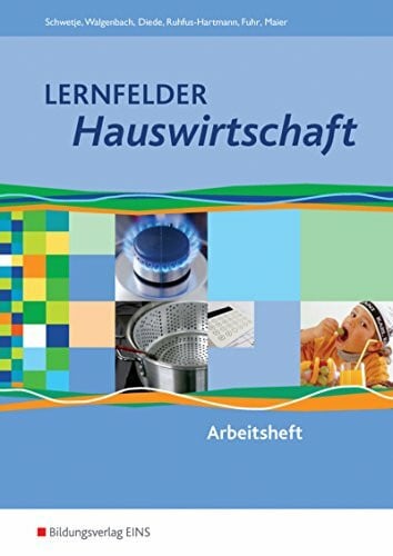 Fuhr, Alexander Lernfelder Hauswirtschaft: Lernfelder 1-13: Arbeitsheft