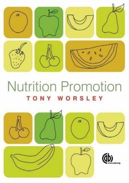 Worsley, Tony Nutrition Promotion: Theories and Methods, Systems and Settings