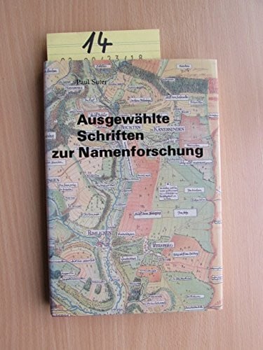 Suter, Paul: Ausgewählte Schriften zur Namensforschung (Dr. Paul Suter 1899-1989 zum Gedenken)