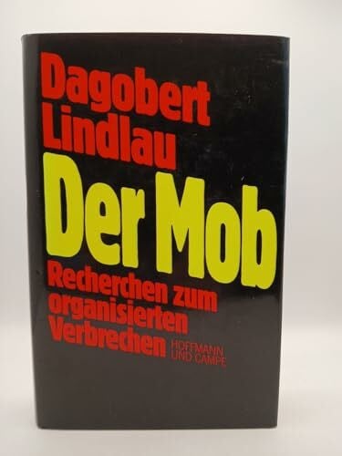 Lindlau, Dagobert Der Mob. Recherchen zum organisierten Verbrechen