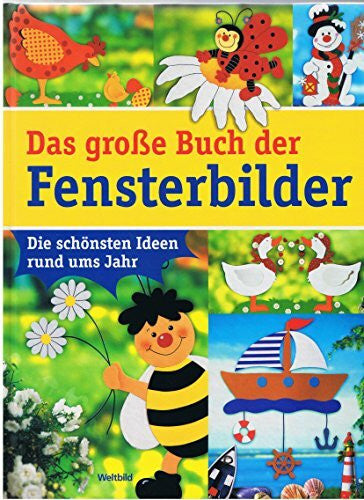 Petra Hassler (Red.) Das große Buch der Fensterbilder : die schönsten Ideen rund ums Jahr.