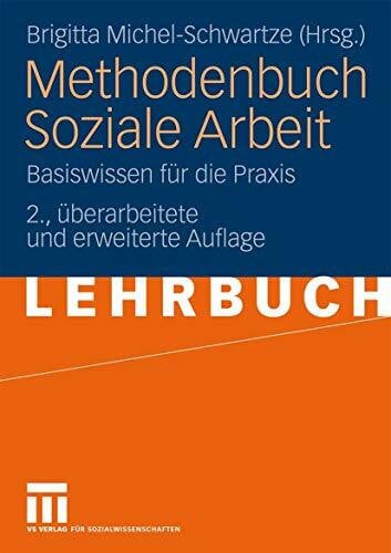 Michel-Schwartze, Brigitta Methodenbuch Soziale Arbeit: Basiswissen für die Praxis (German Edition)