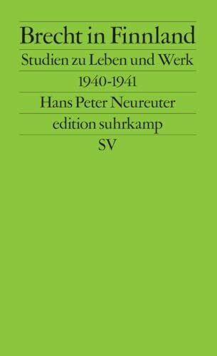 Neureuter, Hans Peter Brecht in Finnland: Studien zu Leben und Werk 1940-1941 (edition suhrkamp)