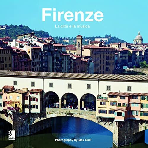 Galli, Max Firenze - Fotobildband inkl. 4 Musik-CDs (earBOOK): La cittá e la musica (earBOOKS)