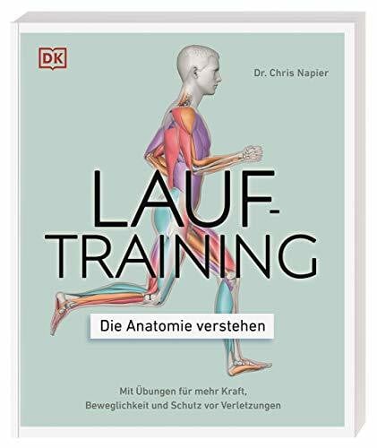 Walter, Martina Lauftraining – Die Anatomie verstehen: Mit Übungen für mehr Kraft, Beweglichkeit und Schutz vor Verletzungen