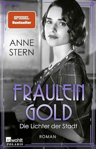 Stern, Anne Fräulein Gold: Die Lichter der Stadt (Die Hebamme von Berlin, Band 6)