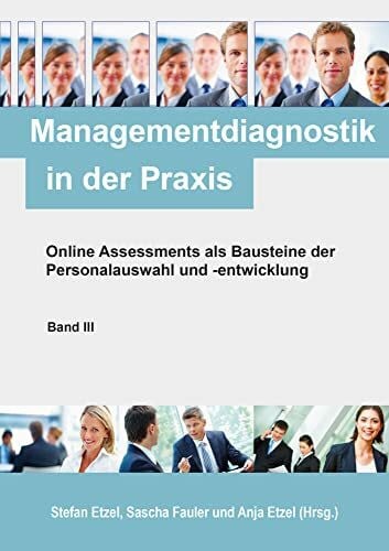 Fauler, Sascha Managementdiagnostik in der Praxis, Band III: Online Assessments als Bausteine der Personalauswahl und -entwicklung