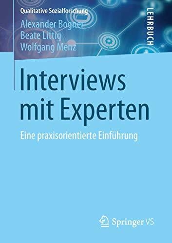 Menz, Wolfgang Interviews mit Experten: Eine praxisorientierte Einführung (Qualitative Sozialforschung)