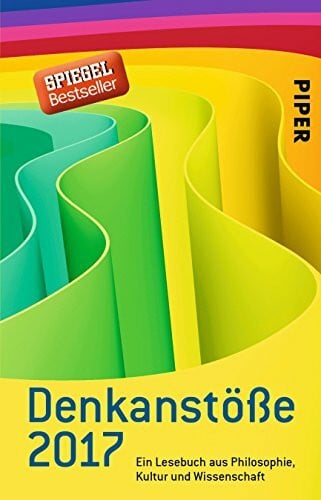 Nelte, Isabella Denkanstöße 2017: Ein Lesebuch aus Philosophie, Kultur und Wissenschaft