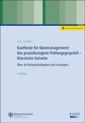 Schubert, Michaela Kaufleute für Büromanagement: Das praxisbezogene Prüfungsgespräch - klassische Variante: Über 60 Beispielaufgaben und Lösungen
