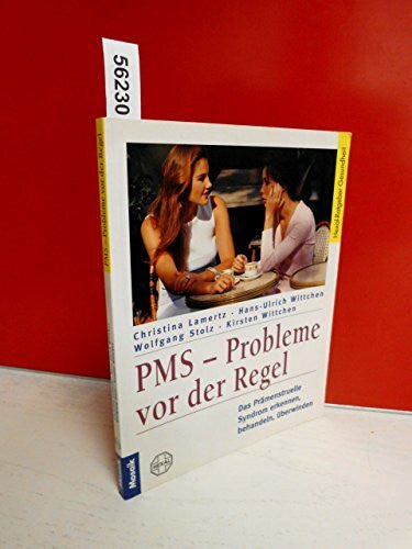 Wittchen, Hans U PMS - Probleme vor der Regel: Prämenstruelles Syndrom erkennen, behandeln und überwinden (Mosaik Ratgeber - Ratgeber Gesundheit)