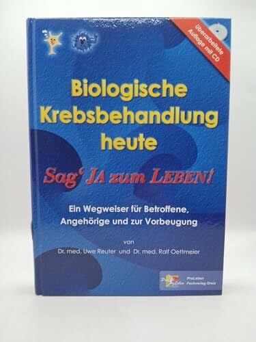 Oettmeier Biologische Krebsbehandlung heute: Sag' ja zum Leben