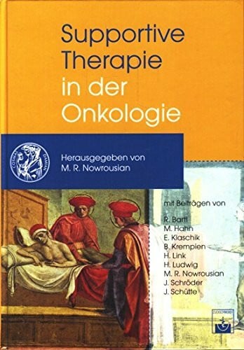 Nowrousian, Mohammad Resa [Hrsg.] Supportive Therapie in der Onkologie