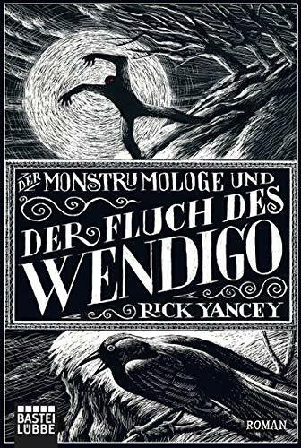 Yancey, Rick Der Monstrumologe und der Fluch des Wendigo: Roman