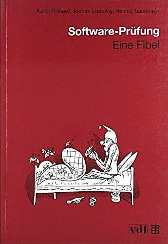 Frühauf, K. , Ludewig, J. , Sandmayr, H. Software-Prüfung: Eine Fibel