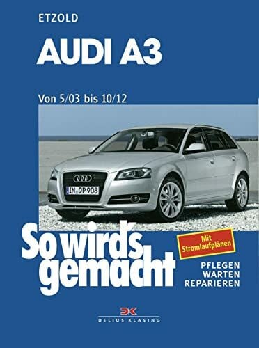Etzold, Rüdiger Audi A3 von 5/03 bis 10/12: So wird's gemacht - Band 137