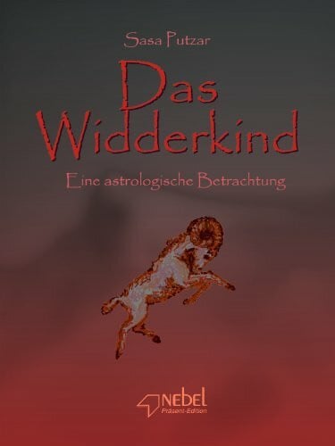 Putzar, Sasa Das Widderkind: Eine astrologische Betrachtung