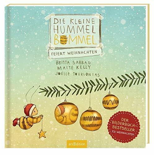 Kelly, Maite Die kleine Hummel Bommel feiert Weihnachten: Was an Weihnachten wirklich zählt, Kinderbuch ab 3 Jahren