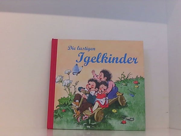 Tandem Verlag Nostalgische Kinderbücher: Die lustigen Igelkinder