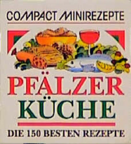 Donhauser, Rosemarie Pfälzer Küche: Die 150 besten Rezepte (Compact-Minirezepte)