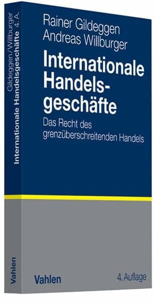 Willburger, Andreas Internationale Handelsgeschäfte: Das Recht des grenzüberschreitenden Handels