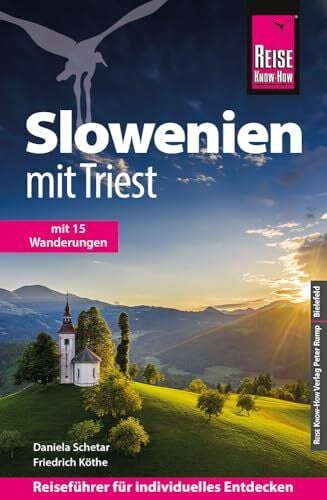 Köthe, Friedrich Reise Know-How Reiseführer Slowenien mit Triest: Mit 15 Wanderungen