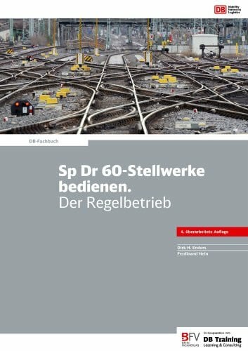 Enders, Dirk Sp Dr 60-Stellwerke bedienen. Der Regelbetrieb: inklusive Online-Version (kostenloser Freischaltcode per Mail) (DB-Fachbuch)