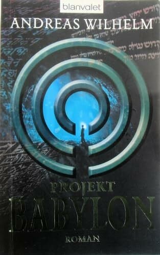 Andreas Wilhelm Projekt: Babylon