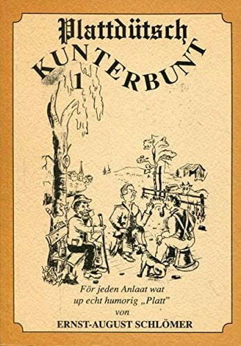 Ernst-August Schlömer Plattdütsch. Kunterbunt 1