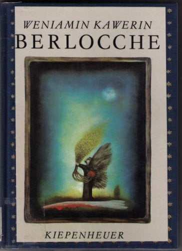 Kawerin, Weniamin. Berlocche. Ein Märchenroman