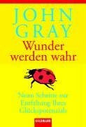 Wunder werden wahr: Neun Schritte zur Entfaltung Ihres Glückspotenzials