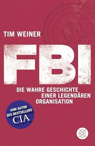 Schuhmacher, Sonja FBI: Die wahre Geschichte einer legendären Organisation