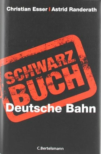 Esser, Christian Schwarzbuch Deutsche Bahn