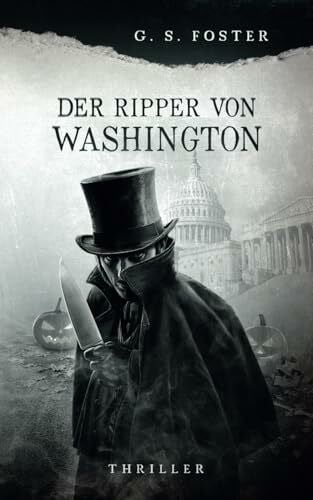Foster, G.S. Der Ripper von Washington (Penny Archer, Band 7)
