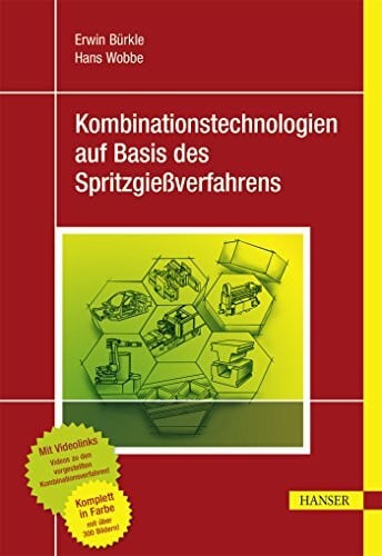 Wobbe, Hans Kombinationstechnologien auf Basis des Spritzgießverfahrens