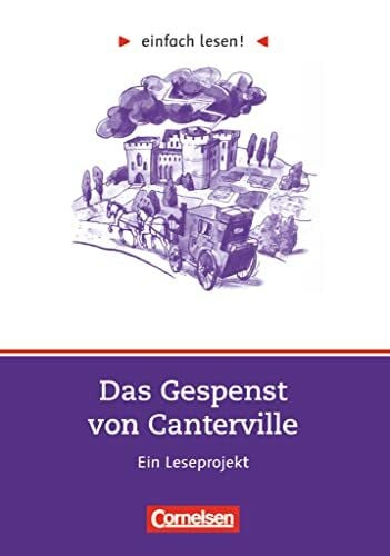 Wilde, Oscar Einfach lesen! - Leseprojekte - Leseförderung ab Klasse 5 - Niveau 2: Das Gespenst von Canterville - Ein Leseprojekt nach dem gleichnamigen Roman von ... lesen!, Leseförderung ab Klasse 5, Niveau 2)