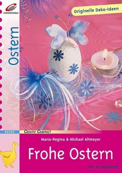 Altmeyer, Michael Frohe Ostern: Mit Vorlagenheft (Creativ Compact)