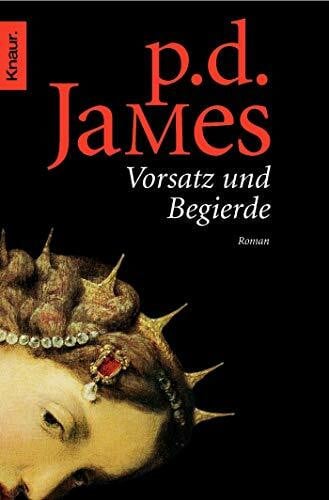 James, P. D. Vorsatz und Begierde: Roman (Die Dalgliesh-Romane, Band 8)