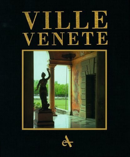 Monicelli, Francesco Ville Veneti: The Villa Civilasation in the Mainlaind Dominion