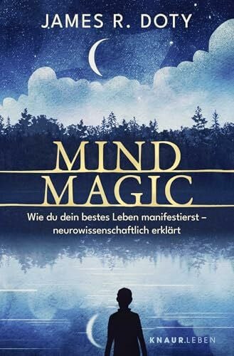 Borgmann, Matthias D. Mind Magic: Wie du dein bestes Leben manifestierst - neurowissenschaftlich erklärt