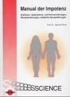 Porst, Hartmut Manual der Impotenz: Erektions-, Ejakulations- und Hormonstörungen, Peniserkrankungen, weibliche Sexualstörungen