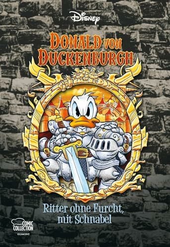 Schurr, Gerlinde Enthologien 40: Donald von Duckenburgh - Ritter ohne Furcht, mit Schnabel