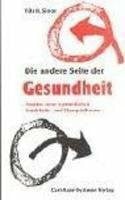 Simon, Fritz B. Die andere Seite der Gesundheit: Ansätze einer systemischen Krankheits- und Therapietheorie