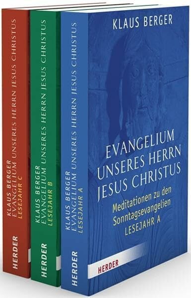 Berger, Klaus Evangelium unseres Herrn Jesus Christus: Meditationen zu den Sonntagsevangelien. Lesejahre A-C