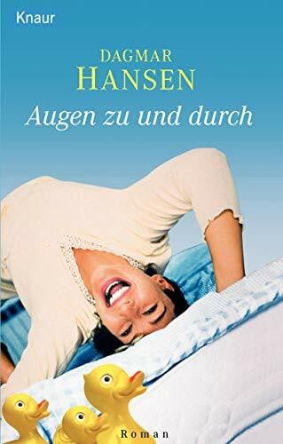 Hansen, Dagmar Augen zu und durch: Roman