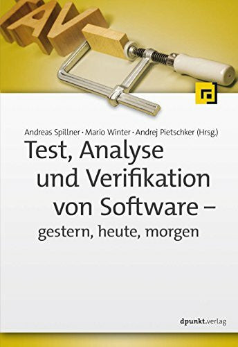 Pietschker, Andrej Test, Analyse und Verifikation von Software – gestern, heute, morgen