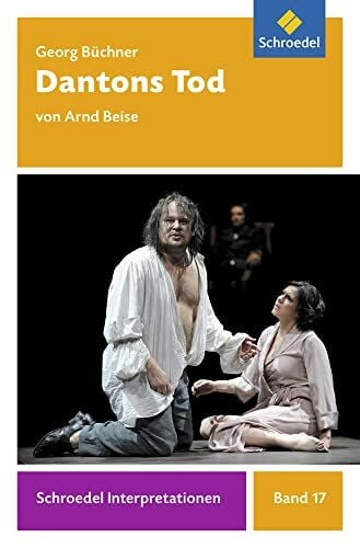 Beise, Arnd Schroedel Interpretationen: Georg Büchner: Dantons Tod
