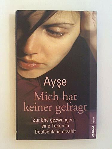 AyÅŸe und Renate [Bearb.] Eder Mich hat keiner gefragt.