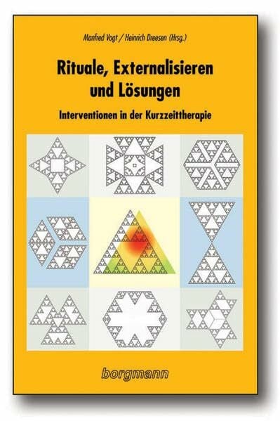 Dreesen, Heinrich Rituale, Externalisieren und Lösungen: Interventionen in der Kurzzeittherapie